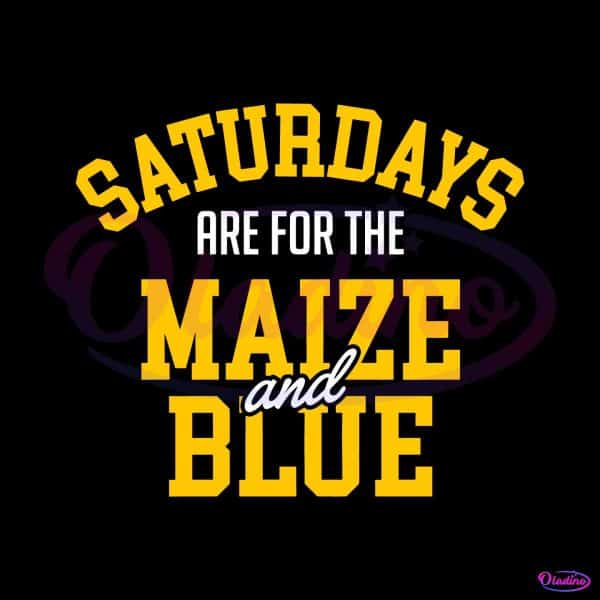 saturdays-are-for-the-maize-and-blue-michigan-college-svg