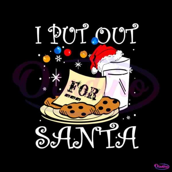i-put-out-for-santa-milk-and-cookies-svg
