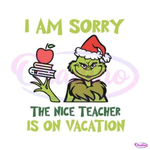 grinch-the-nice-teacher-is-on-vacation-svg