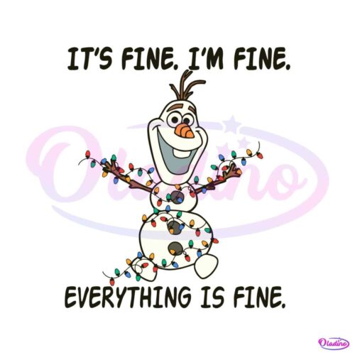 funny-olaf-im-fine-everything-is-fine-svg