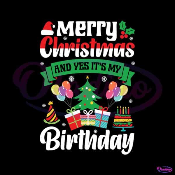 merry-christmas-and-yes-its-my-birthday-svg