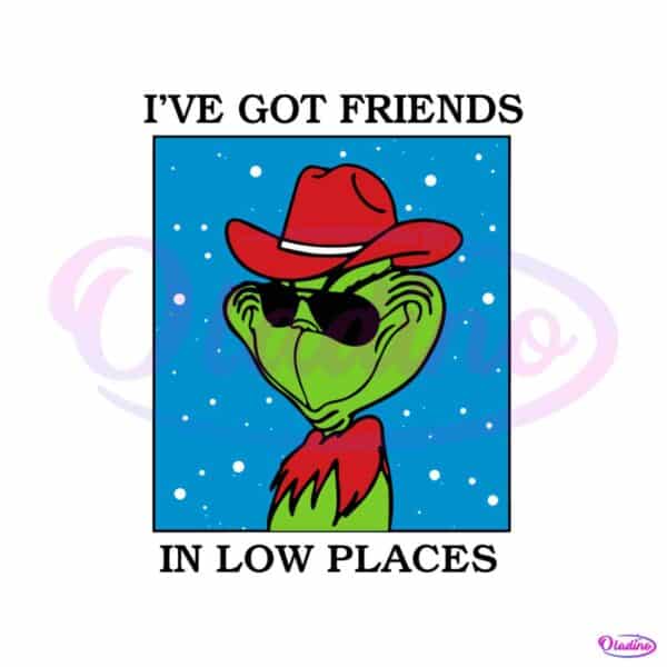 grinch-i-have-got-friends-in-low-places-svg