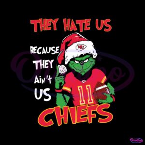 grinch-they-hate-us-because-they-aint-us-chiefs-svg