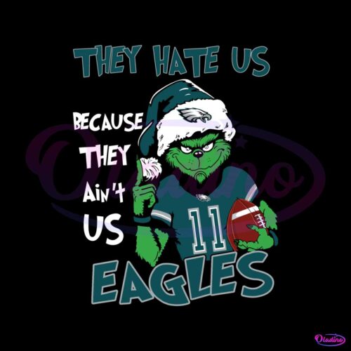 grinch-they-hate-us-because-they-aint-us-eagles-svg