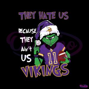 grinch-they-hate-us-because-they-aint-us-vikings-svg