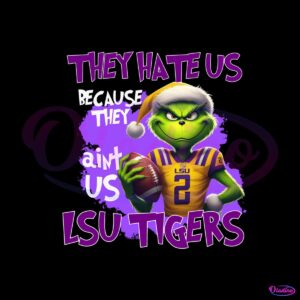 they-hate-us-because-they-aint-us-lsu-tigers-png