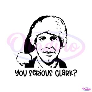 you-serious-clark-funny-christmas-svg