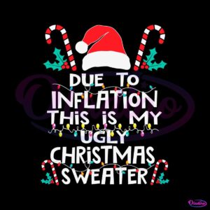 due-to-inflation-this-is-my-ugly-christmas-sweaters-svg