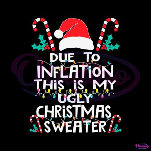 due-to-inflation-this-is-my-ugly-christmas-sweaters-svg