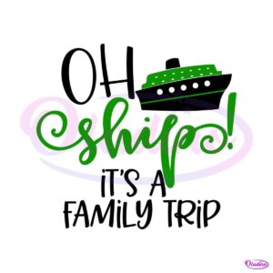 oh-ship-its-a-family-trip-svg