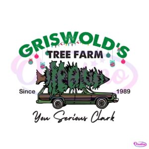 griswolds-tree-farm-you-serious-clark-svg