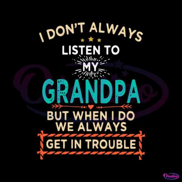 i-dont-always-listen-to-my-grandpa-svg
