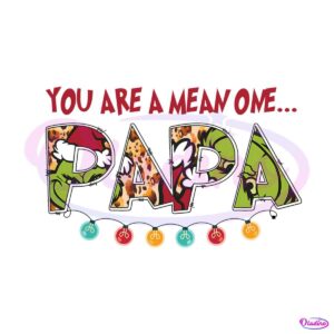 retro-you-are-a-mean-one-papa-png