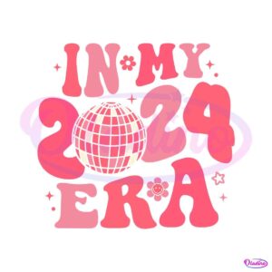 in-my-2024-era-happy-new-year-svg