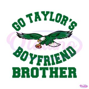 go-taylors-boyfriend-brother-eagles-football-svg