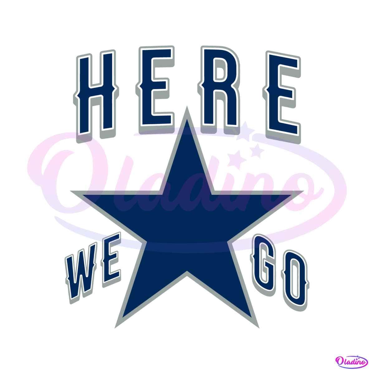 Here We Go Dallas Cowboys Football SVG Download