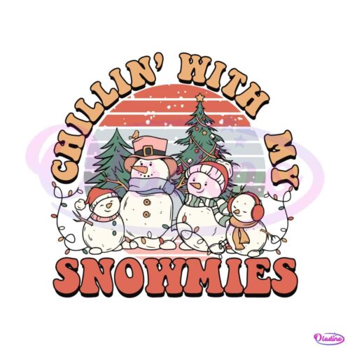 chillin-with-my-snowmies-svg