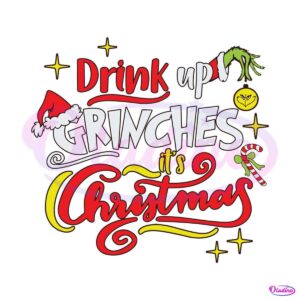 drink-up-grinches-its-christmas-svg