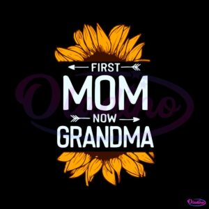 sunflower-first-mom-now-grandma-svg