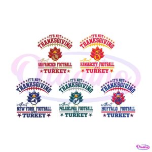 its-not-thanksgiving-without-nfl-and-turkey-svg-bundle