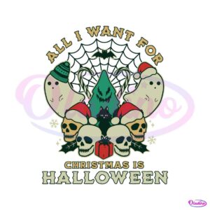 all-i-want-for-christmas-is-halloween-svg