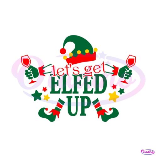 lets-get-elfed-up-christmas-svg