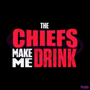 funny-the-chiefs-make-me-drink-svg