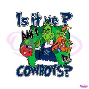 funny-grinch-is-it-me-am-i-the-cowboys-svg