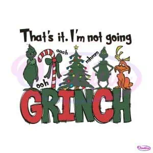 thats-it-im-not-going-grinch-max-svg