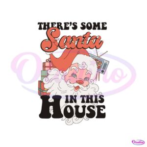 theres-some-santa-in-this-house-svg