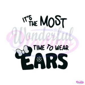 its-the-most-wonderful-time-to-wear-ears-svg