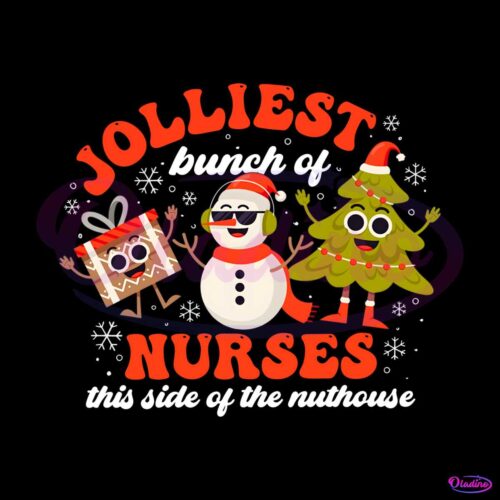 jolliest-bunch-of-nurses-this-side-of-the-nuthouse-png