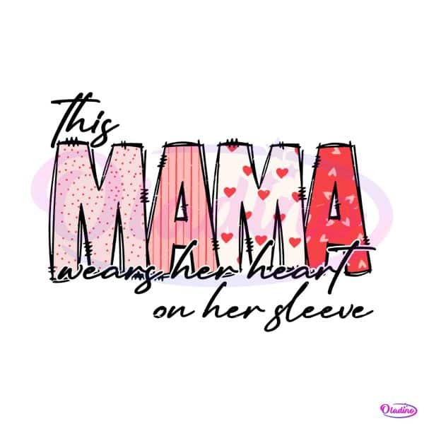 this-mama-wears-her-heart-on-her-sleeve-svg