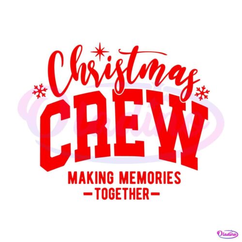 christmas-crew-making-memories-together-svg