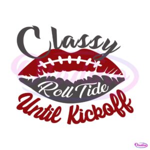 classy-roll-tide-until-kickoff-alabama-svg-download