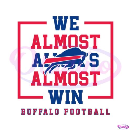 buffalo-bills-we-almost-always-almost-win-svg