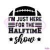 im-just-here-for-the-halftime-show-svg