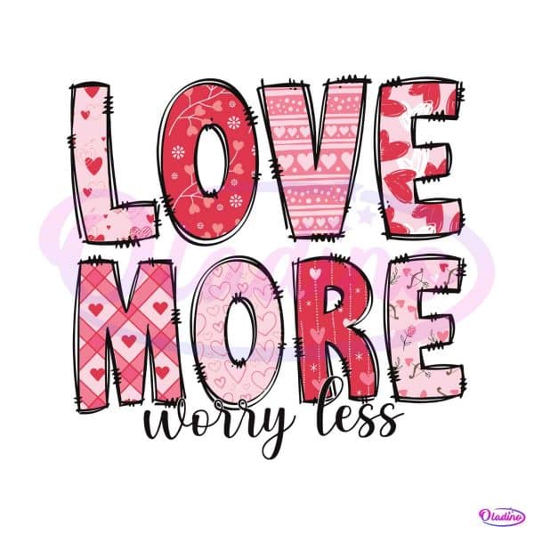love-more-worry-less-happy-valentines-day-svg