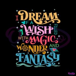 i-dream-of-a-wish-filled-with-magic-wonder-svg