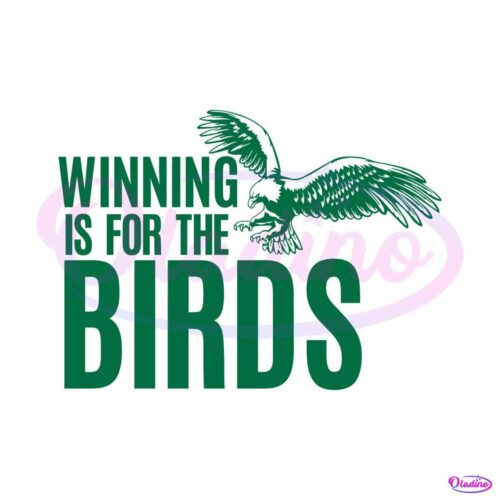 winning-is-for-the-birds-eagles-football-svg-download