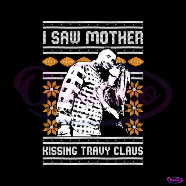 i-saw-mother-kissing-travy-claus-svg-digital-download