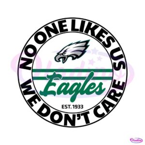 eagles-no-one-likes-us-we-dont-care-svg