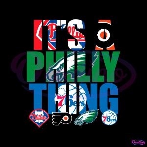 Its A Philly Thing Philadelphia Sports Svg Digital Download