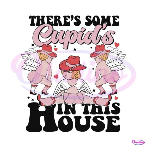 theres-some-cupids-in-this-house-svg