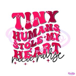 tiny-humans-stole-my-heart-nicu-nurse-svg