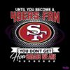 until-you-become-a-49ers-fan-svg