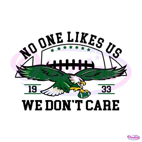 no-one-likes-us-we-dont-care-eagles-football-svg
