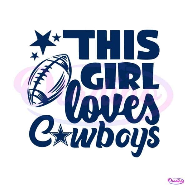 this-girl-loves-cowboys-dallas-football-svg-download