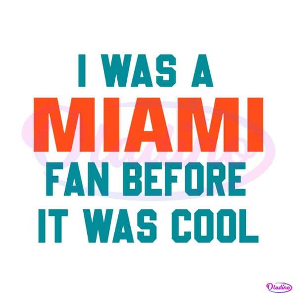 i-was-a-miami-fan-before-it-was-cool-svg-download