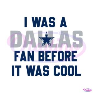 vintage-i-was-a-dallas-fan-before-it-was-cool-svg